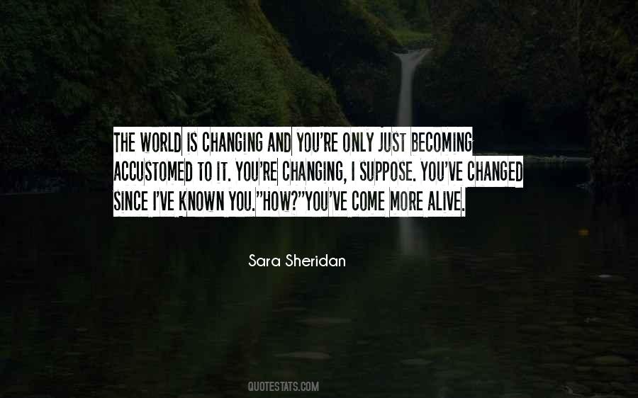 Quotes About The World Is Changing #1292030