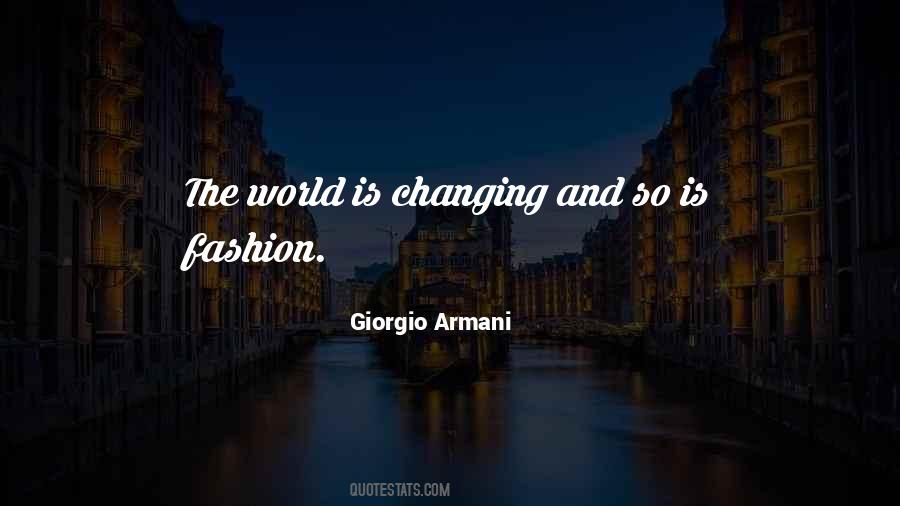 Quotes About The World Is Changing #620262