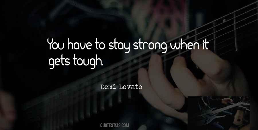 Quotes About To Stay Strong #1079635