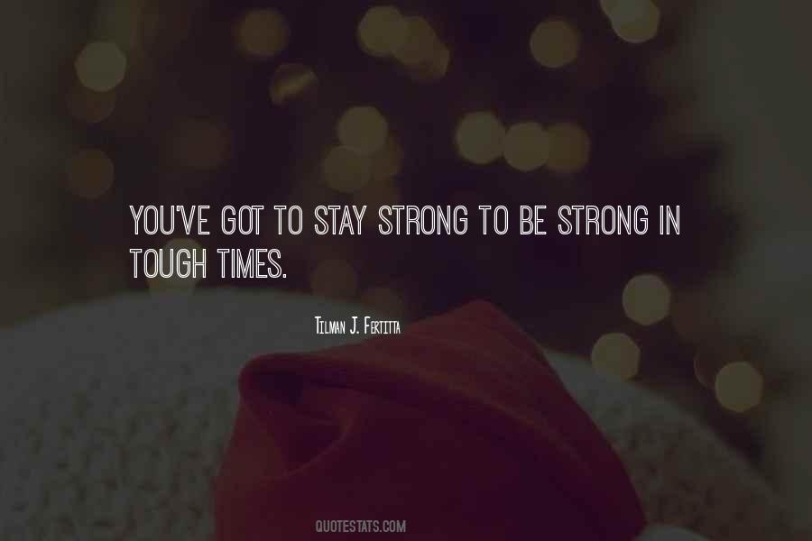 Quotes About To Stay Strong #321925