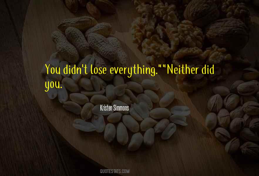 Lose Everything Quotes #1639533