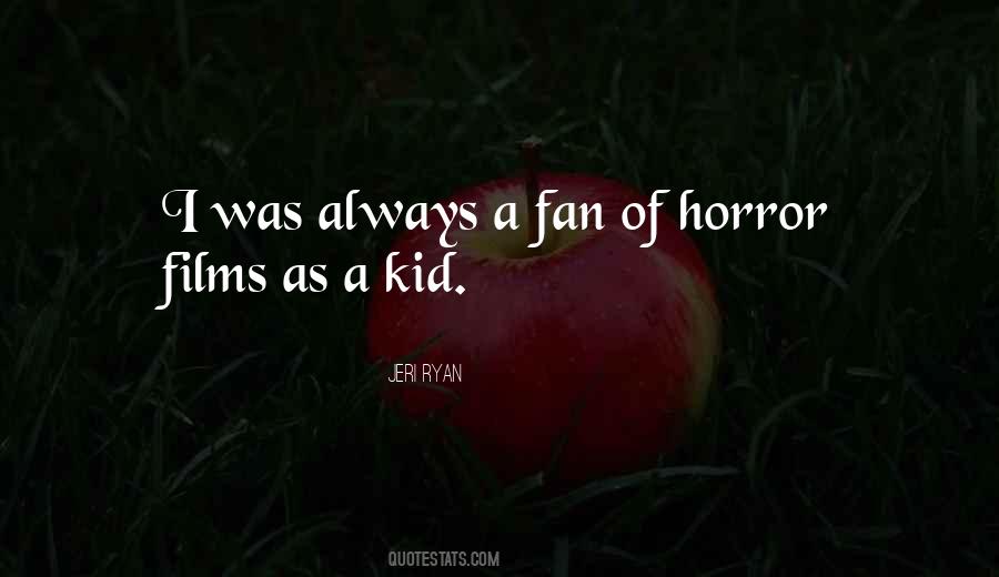 Quotes About Horror Films #302284