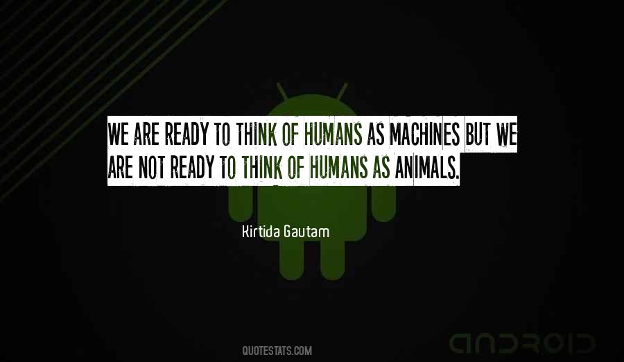 Are Humans Animals Quotes #1051777