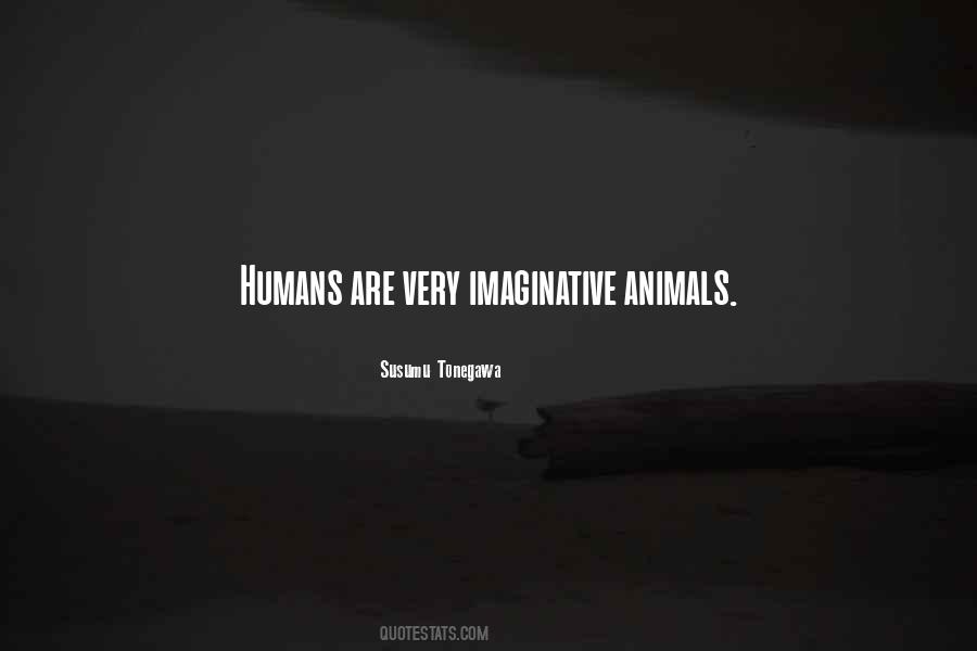 Are Humans Animals Quotes #1143951