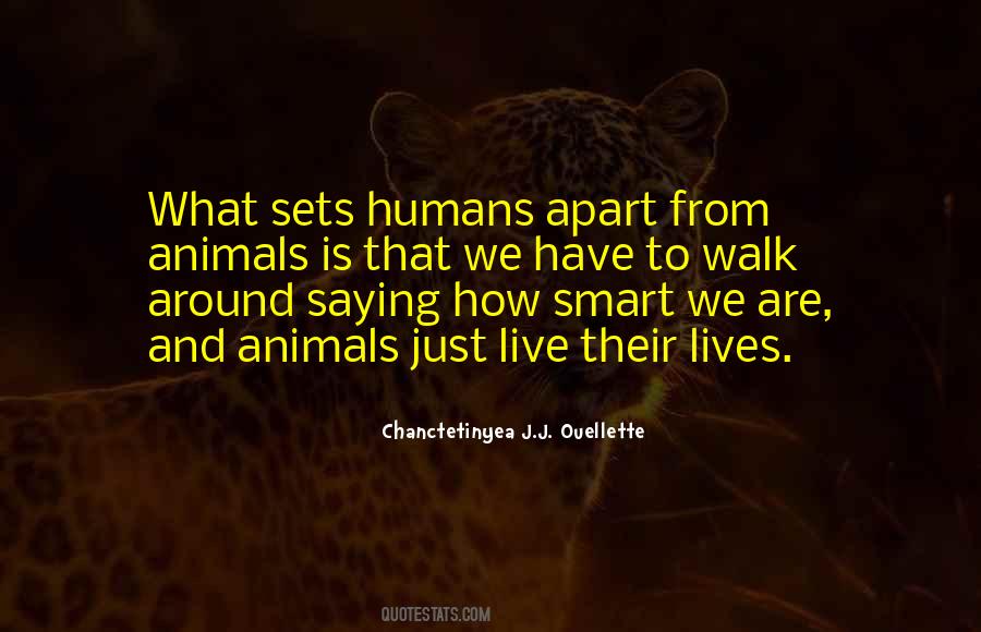 Are Humans Animals Quotes #574012