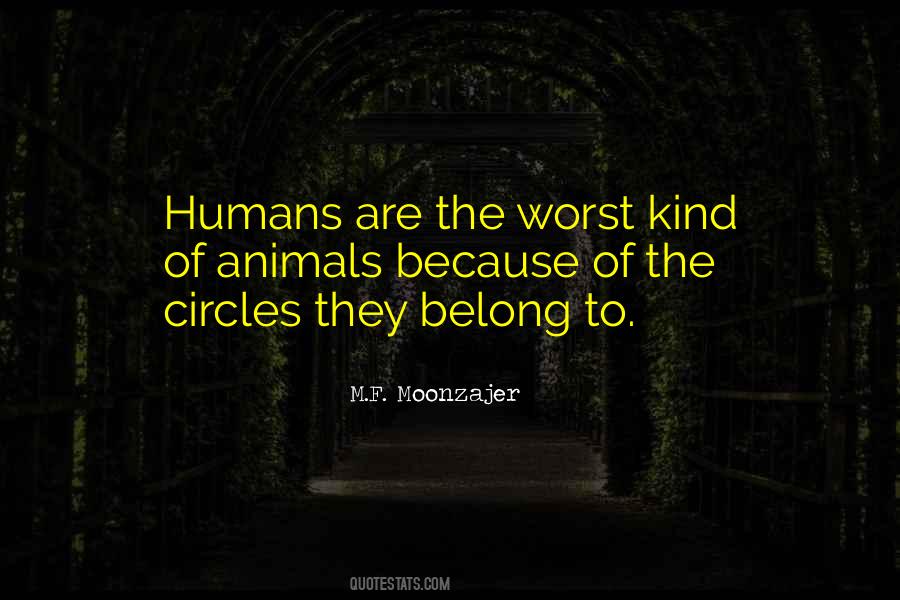 Are Humans Animals Quotes #886310