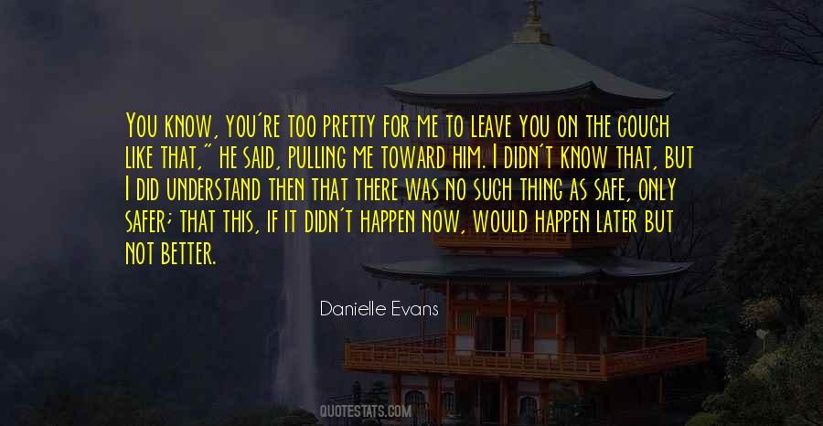 Understand It Better Quotes #323754