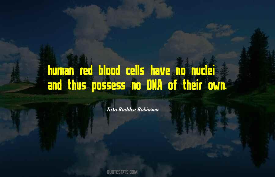 Quotes About Human Cells #86859