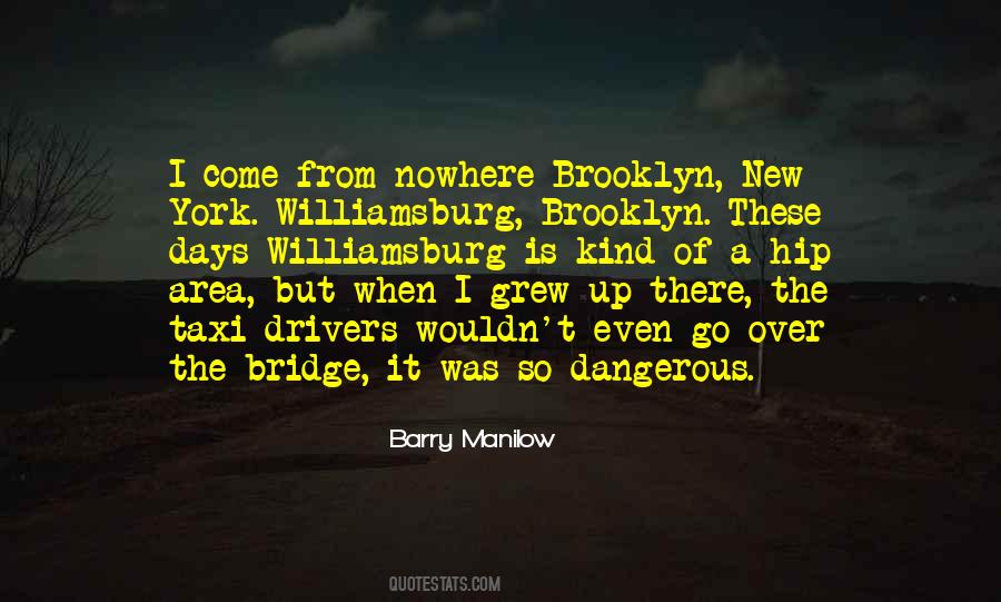 Quotes About Williamsburg Brooklyn #1337551