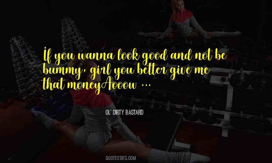 Give Me Money Quotes #1099360