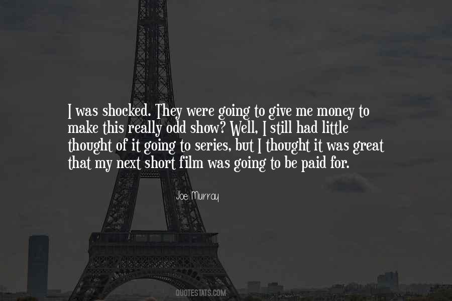 Give Me Money Quotes #1705481