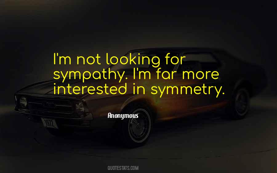 Quotes About Looking For Sympathy #1167294