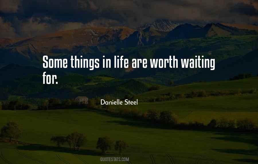 Things In Life Are Worth Waiting For Quotes #142874
