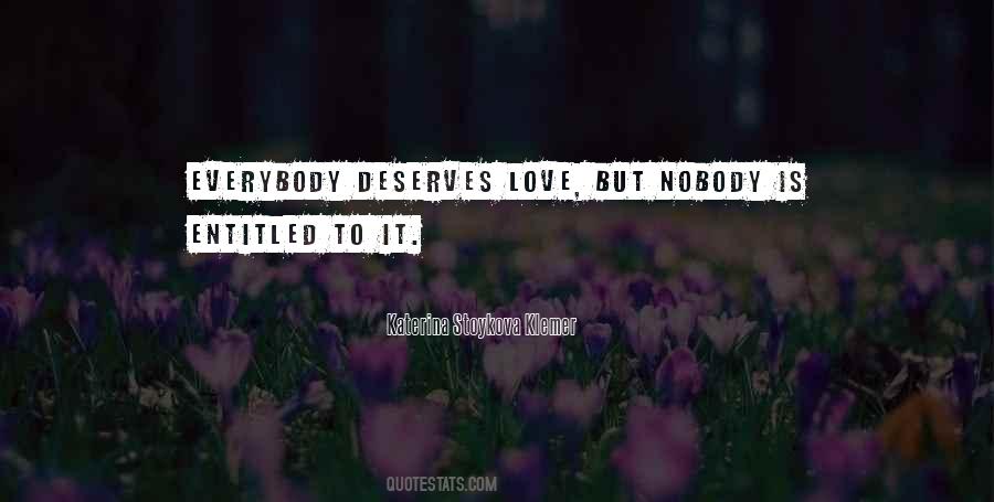 Quotes About Nobody Deserves #338469