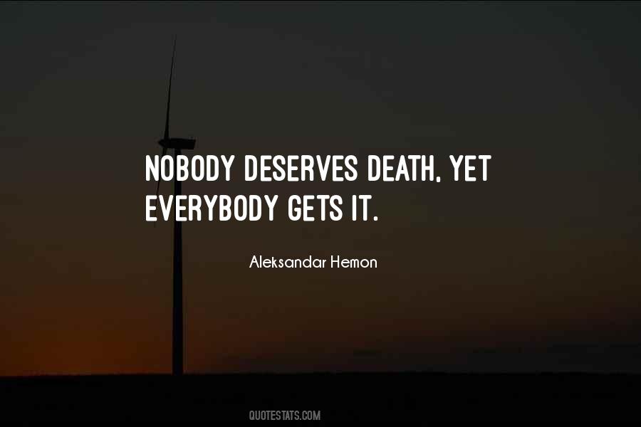 Quotes About Nobody Deserves #893273