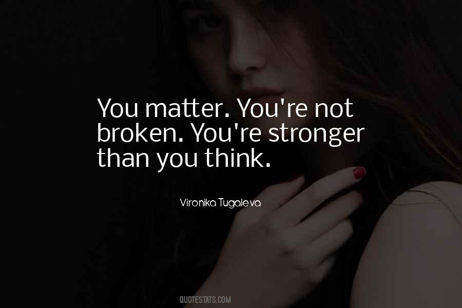 Matter You Quotes #1185597