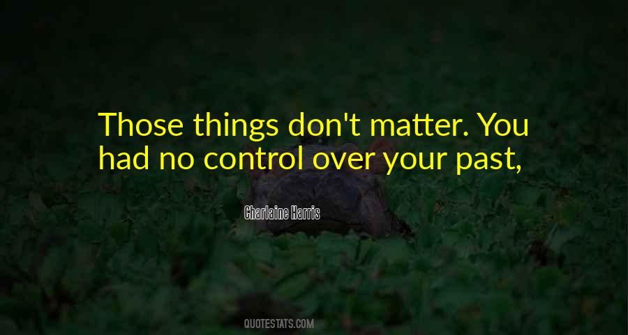 Matter You Quotes #1736032