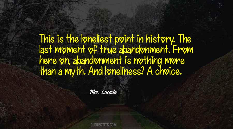 Loneliest Moment Quotes #1083299