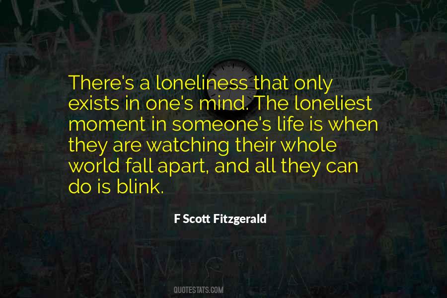 Loneliest Moment Quotes #611645