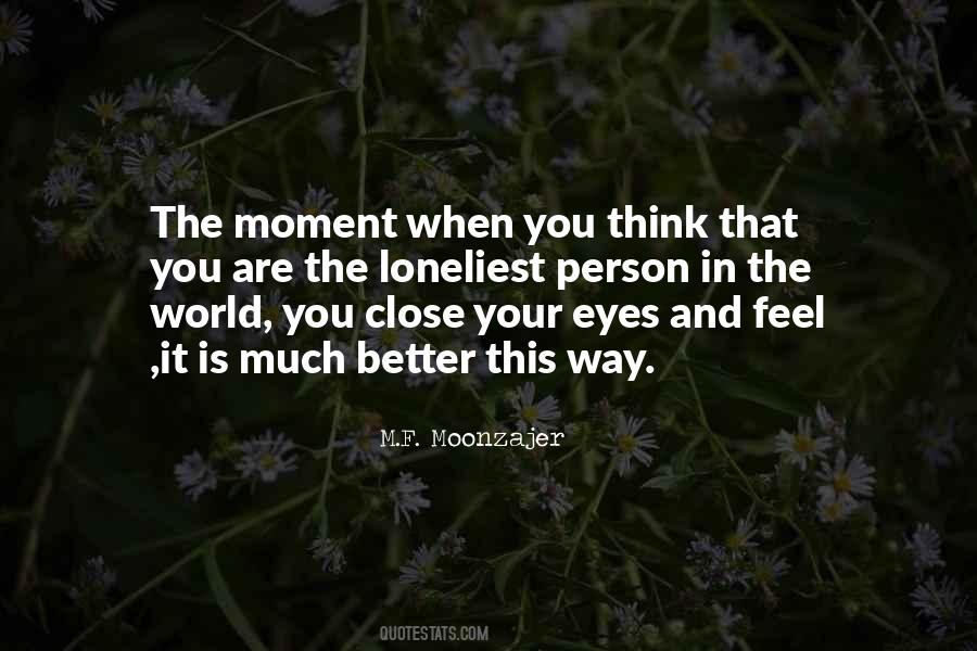 Loneliest Moment Quotes #713628