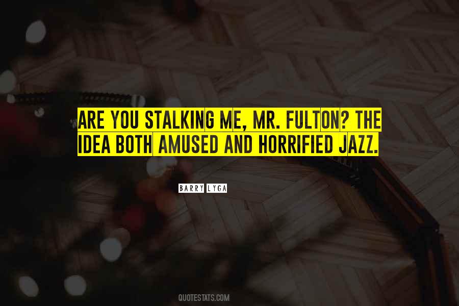 Quotes About Stalking #1068926