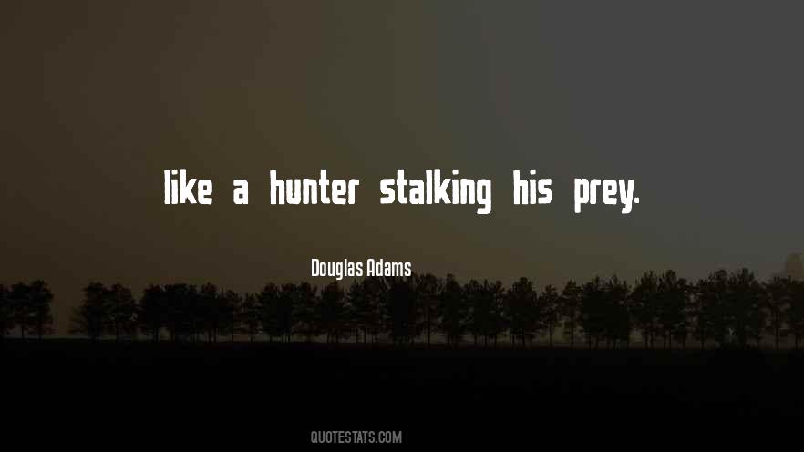 Quotes About Stalking #1105907