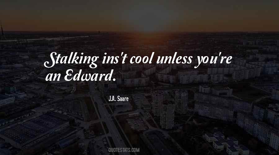 Quotes About Stalking #1135177