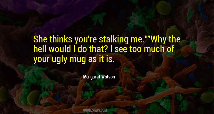 Quotes About Stalking #12514