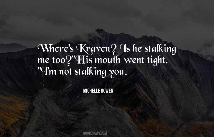 Quotes About Stalking #48423