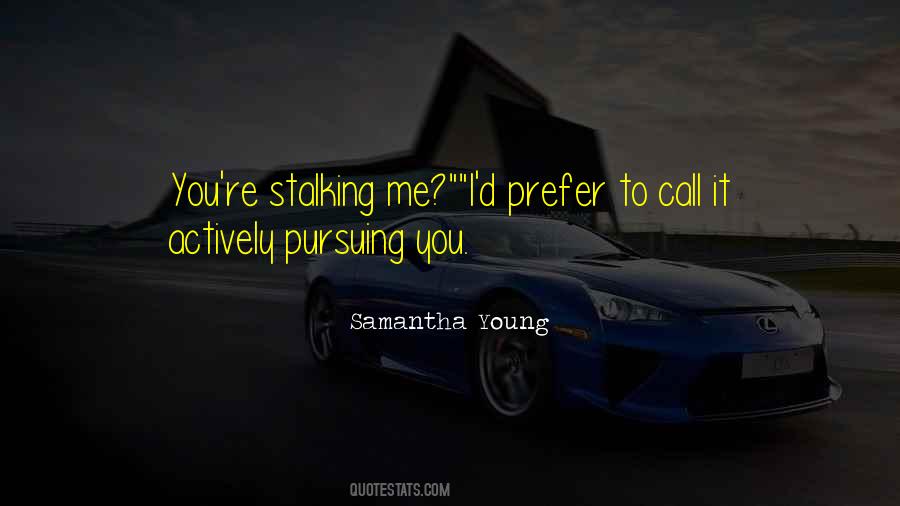Quotes About Stalking #769622