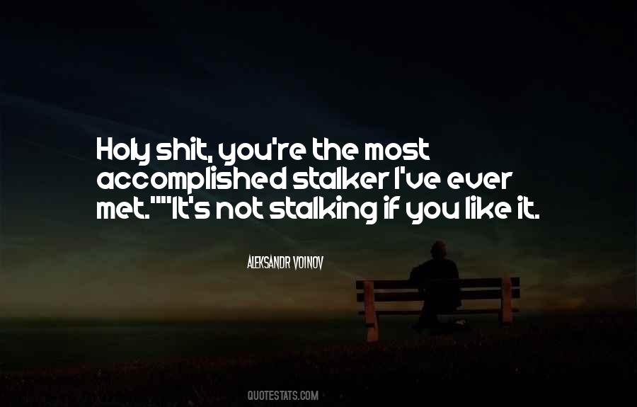Quotes About Stalking #991733