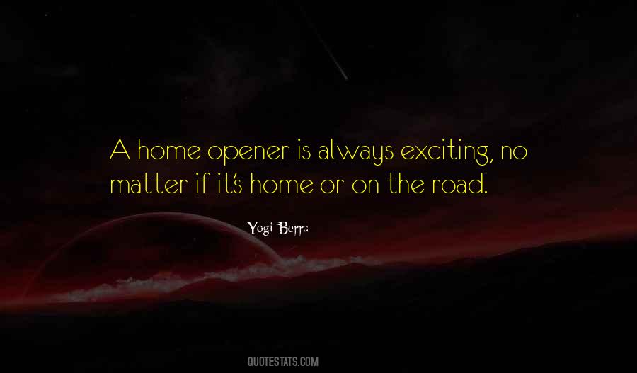 Quotes About Home Opener #1114480