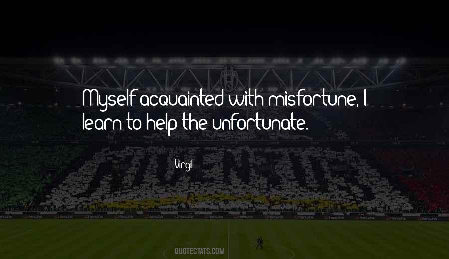 Quotes About The Unfortunate #438554