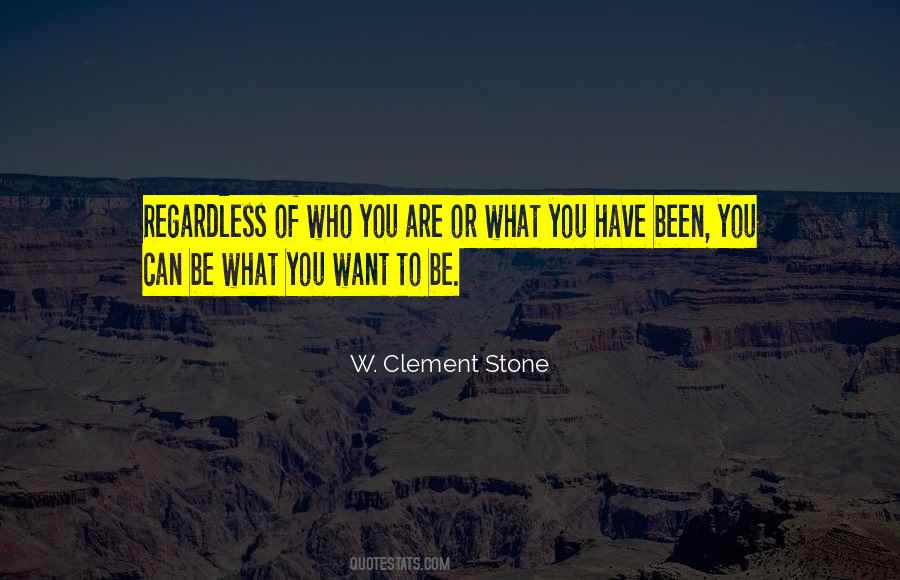 Be What You Want To Be Quotes #1788994