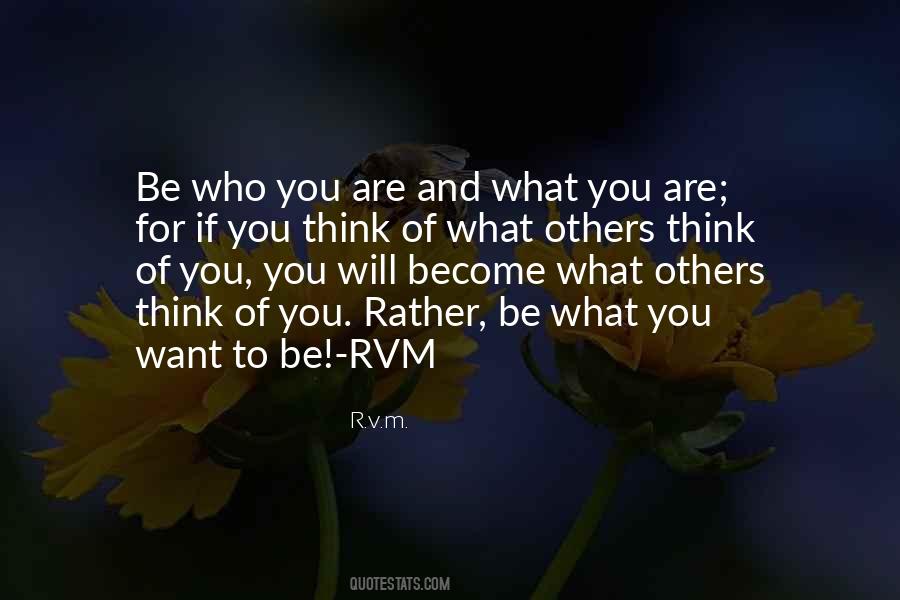 Be What You Want To Be Quotes #279491