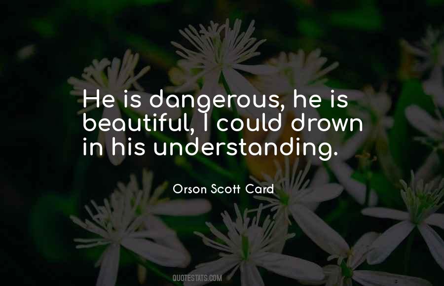 Dangerous Beautiful Quotes #1111882