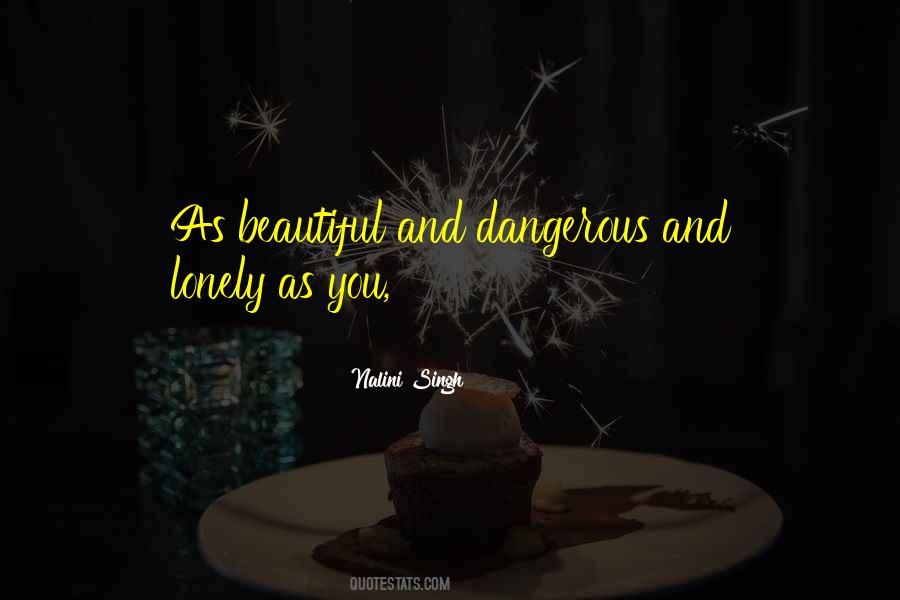 Dangerous Beautiful Quotes #32585