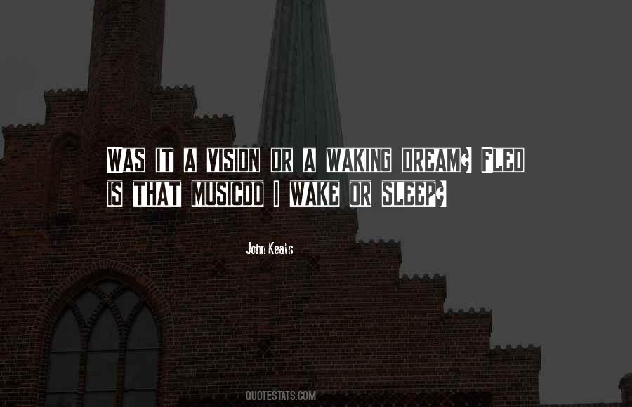 Quotes About Waking Up From A Dream #285495