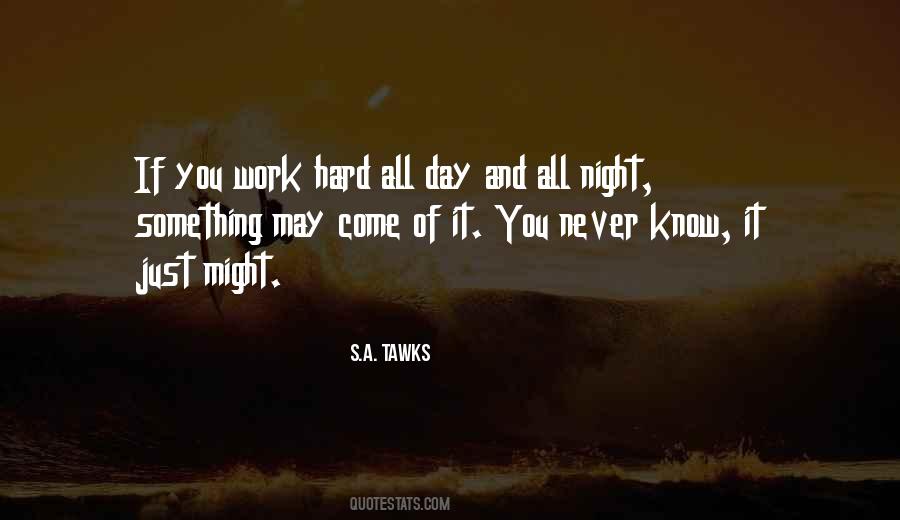 Quotes About A Hard Day's Work #1130637