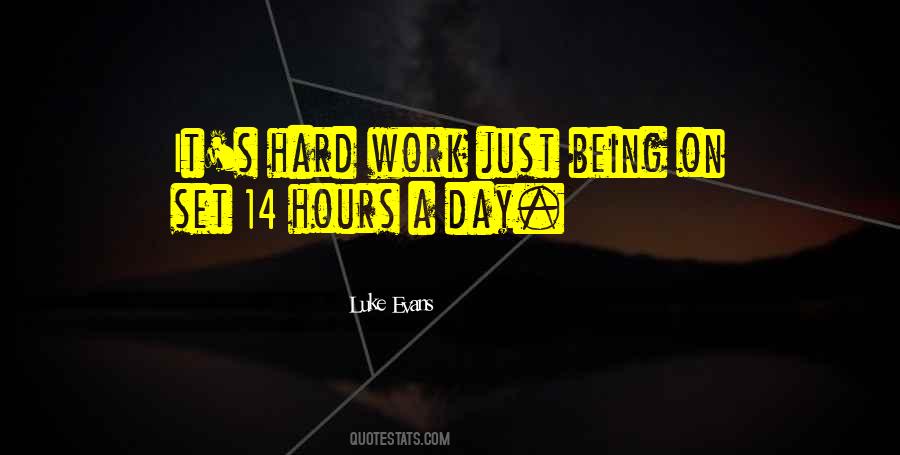 Quotes About A Hard Day's Work #1218214
