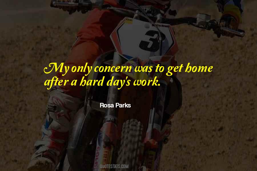 Quotes About A Hard Day's Work #830550