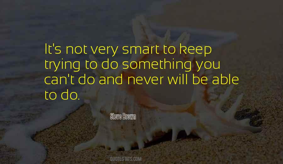 Quotes About Trying To Be Something You're Not #12968