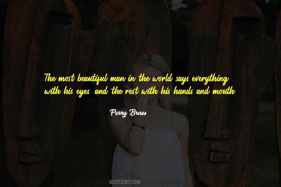 Most Beautiful Man In The World Quotes #1660412