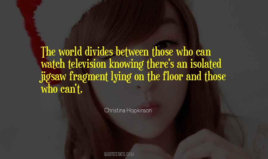 Divides The World Quotes #619482