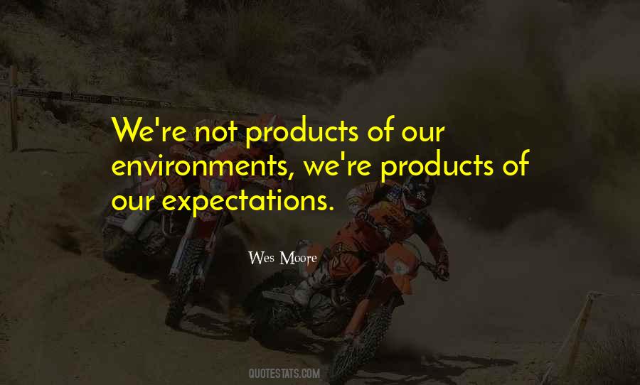 Quotes About Products Of Our Environment #925206