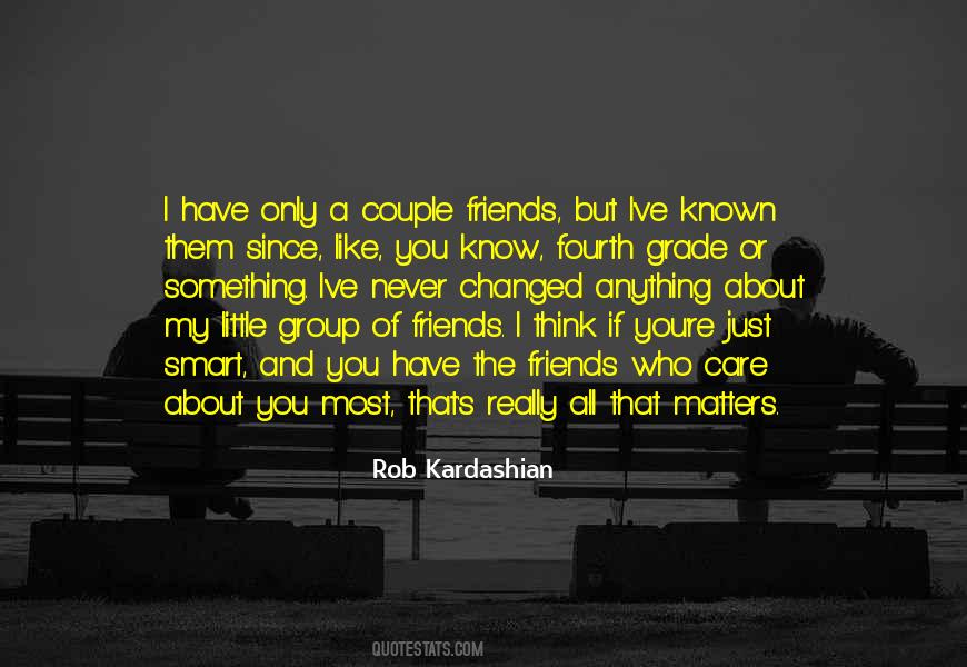 Quotes About Friends Who Care About You #1531942