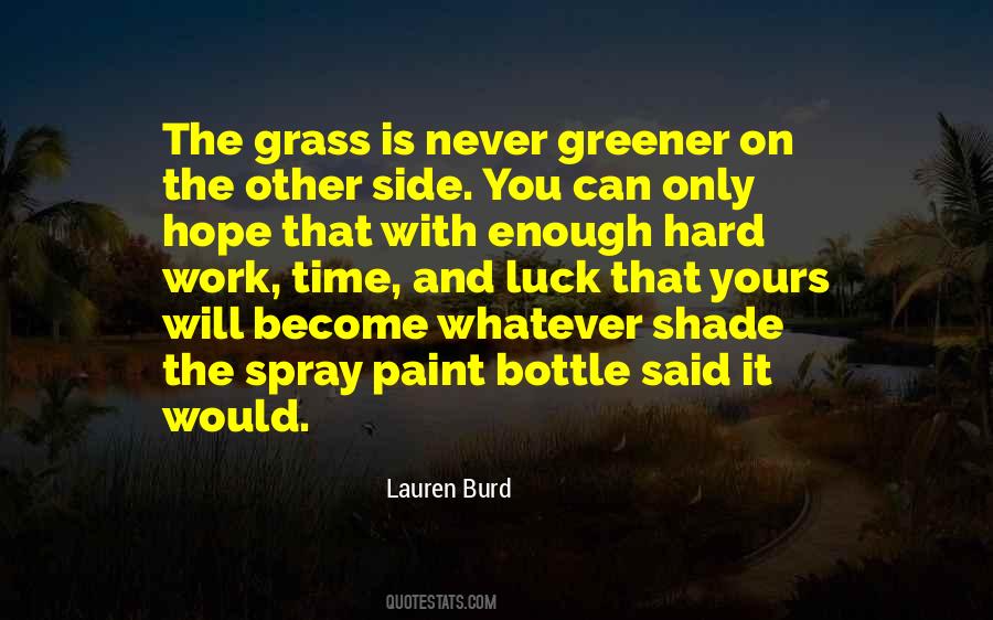 The Grass Is Greener Quotes #173538