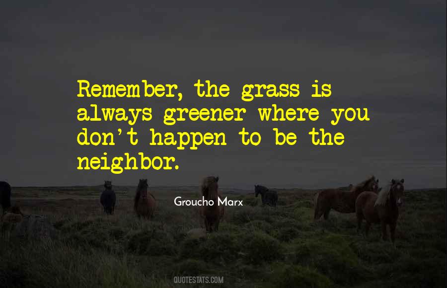 The Grass Is Greener Quotes #538944