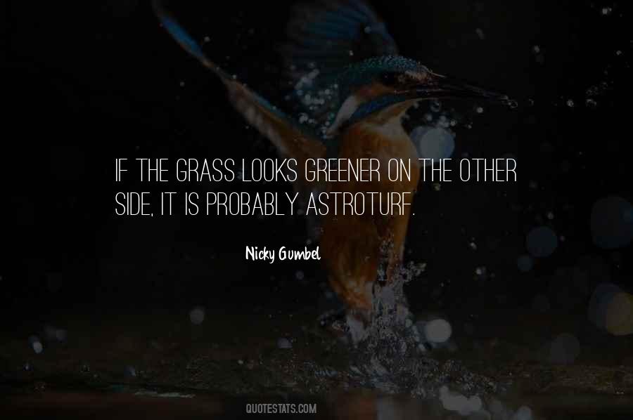 The Grass Is Greener Quotes #930455