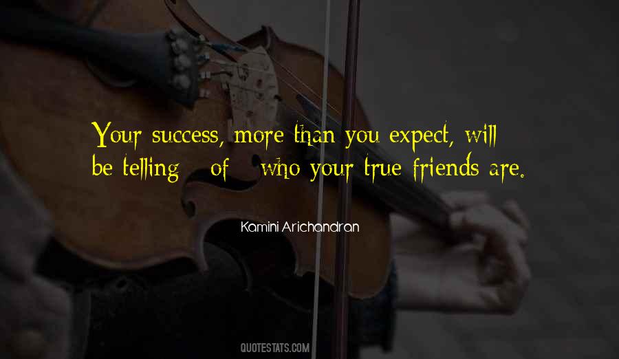 Quotes About Who Are True Friends #1302443